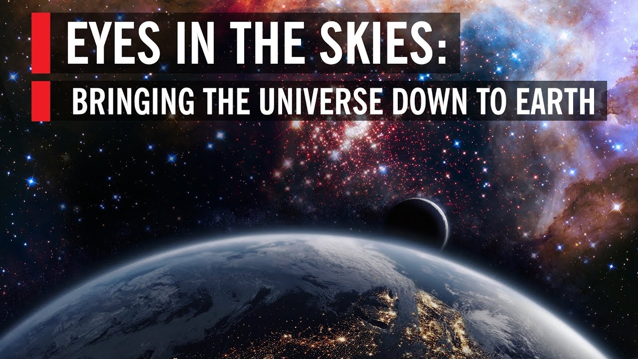 Eyes In the Skies Bringing the Universe Down to Earth World Science